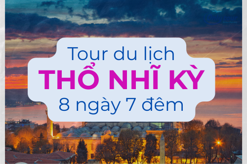 Tour Du Lịch Thổ Nhĩ Kỳ 8 Ngày 7 Đêm